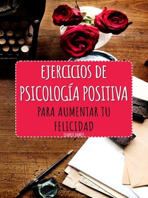 cover image of Ejercicios de Psicología Positiva para aumentar tu felicidad